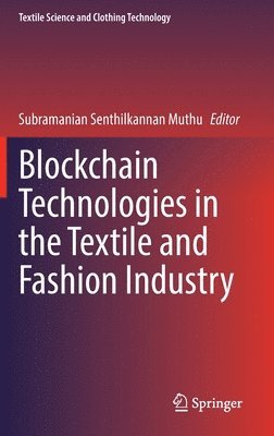 Blockchain Technologies in the Textile and Fashion Industry 1