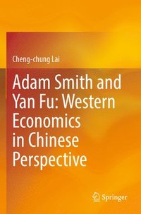 bokomslag Adam Smith and Yan Fu: Western Economics in Chinese Perspective