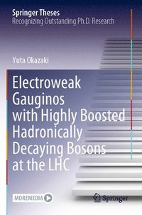 bokomslag Electroweak Gauginos with Highly Boosted Hadronically Decaying Bosons at the LHC