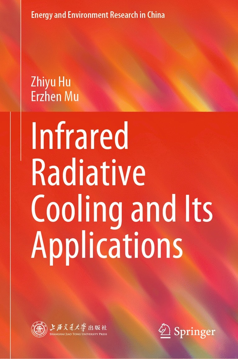Zhiyu Hu, Erzhen Mu - Infrared Radiative Cooling and Its Applications, Inbunden