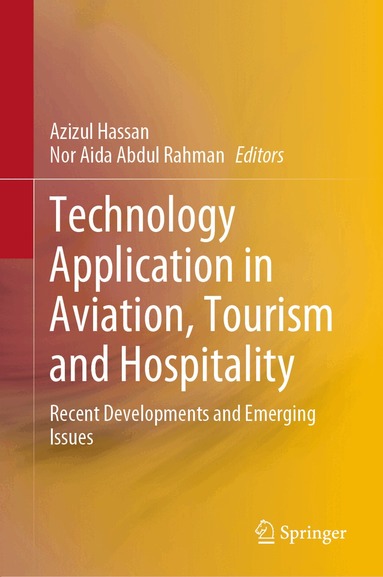 Azizul Hassan, Nor Aida Abdul Rahman - Technology Application in Aviation, Tourism and Hospitality, Inbunden