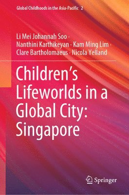 bokomslag Children's Lifeworlds in a Global City: Singapore