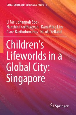 bokomslag Children's Lifeworlds in a Global City: Singapore