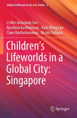 bokomslag Childrens Lifeworlds in a Global City: Singapore