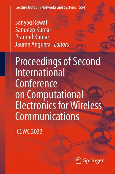 Sanyog Rawat, Sandeep Kumar, Pramod Kumar, Jaume Anguera - Proceedings of Second International Conference on Computational Electronics for Wireless Communications, Häftad
