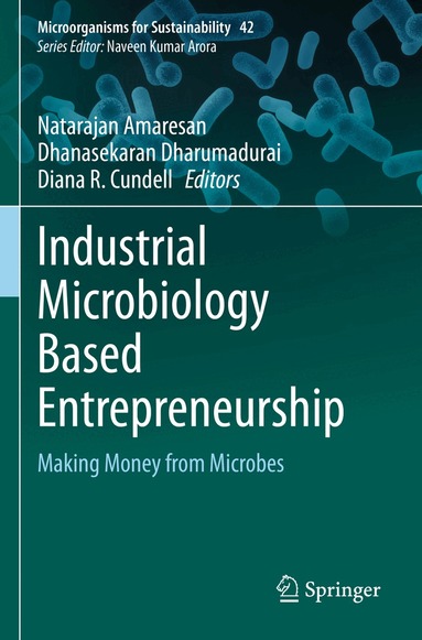 Natarajan Amaresan, Dhanasekaran Dharumadurai, Diana R. Cundell - Industrial Microbiology Based Entrepreneurship, Häftad