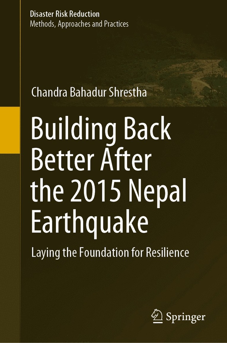 Chandra Bahadur Shrestha - Building Back Better After the 2015 Nepal Earthquake, Inbunden