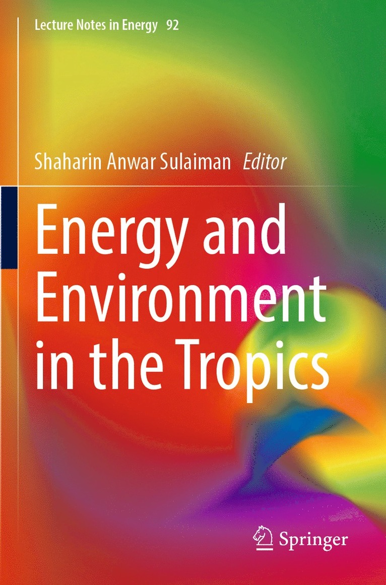 Shaharin Anwar Sulaiman - Energy and Environment in the Tropics, Häftad