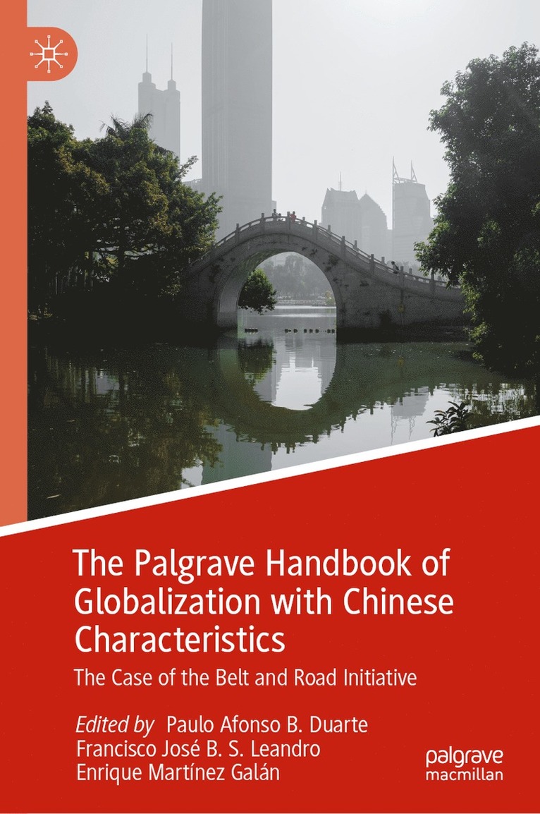 Paulo Afonso B. Duarte, Francisco José B. S. Leandro, Enrique Martínez Galán, Francisco Jose B. S. Leandro, Enrique Martinez Galan - Palgrave Handbook of Globalization with Chinese Characteristics, Inbunden