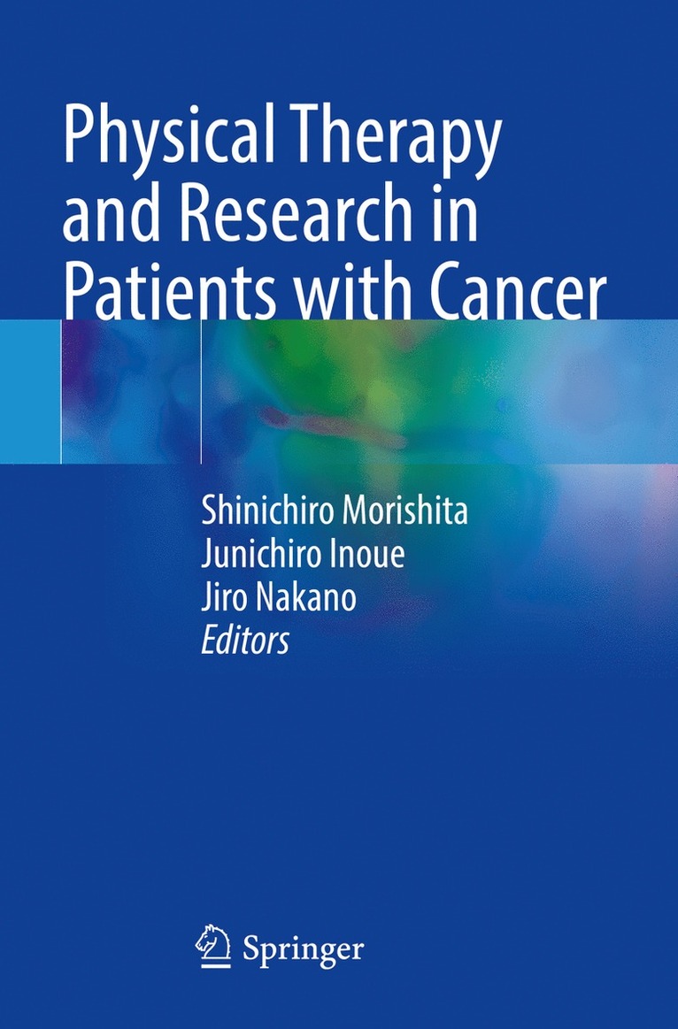Shinichiro Morishita, Junichiro Inoue, Jiro Nakano - Physical Therapy and Research in Patients with Cancer, Häftad