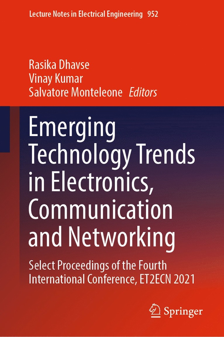 Rasika Dhavse, Vinay Kumar, Salvatore Monteleone - Emerging Technology Trends in Electronics, Communication and Networking, Inbunden