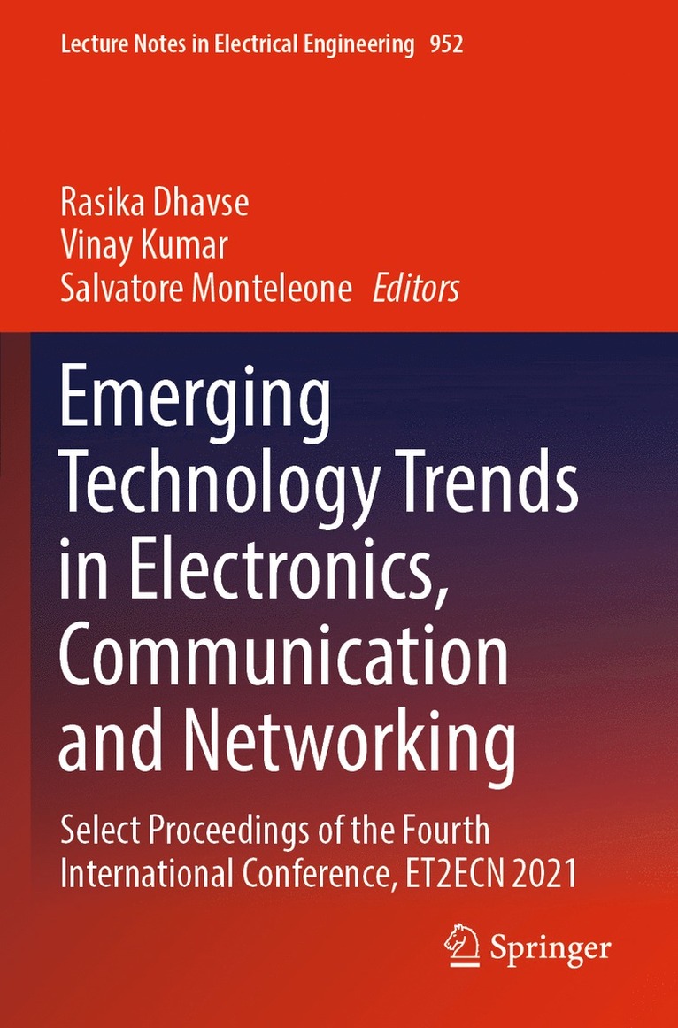 Rasika Dhavse, Vinay Kumar, Salvatore Monteleone - Emerging Technology Trends in Electronics, Communication and Networking, Häftad