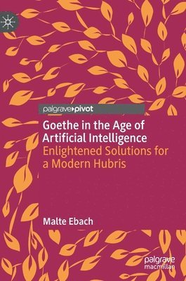 bokomslag Goethe in the Age of Artificial Intelligence