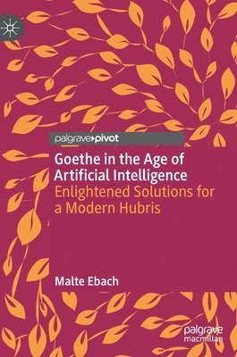 Goethe in the Age of Artificial Intelligence 1