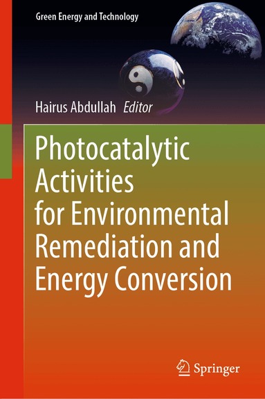 Hairus Abdullah - Photocatalytic Activities for Environmental Remediation and Energy Conversion, Inbunden