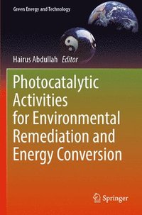 bokomslag Photocatalytic Activities for Environmental Remediation and Energy Conversion