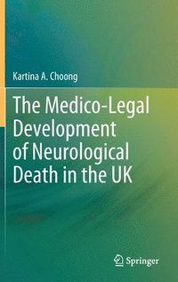 bokomslag The Medico-Legal Development of Neurological Death in the UK