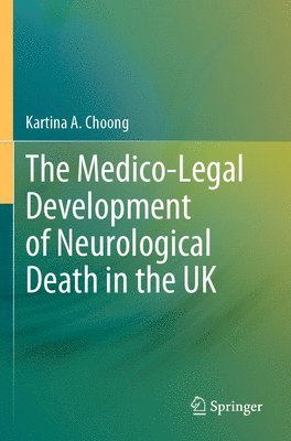 The Medico-Legal Development of Neurological Death in the UK 1