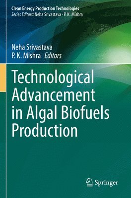 Technological Advancement in Algal Biofuels Production 1