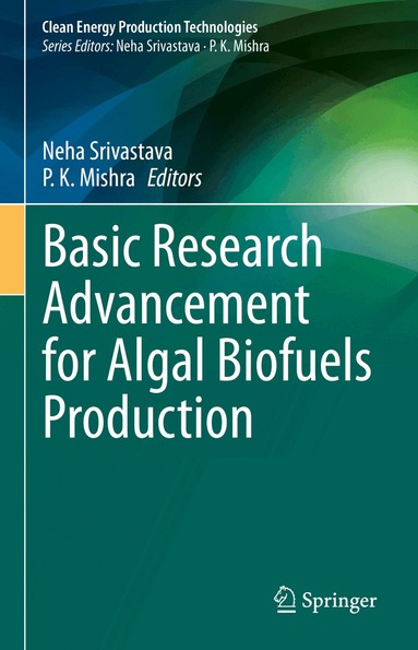 Neha Srivastava, P.K. Mishra - Basic Research Advancement for Algal Biofuels Production, Inbunden