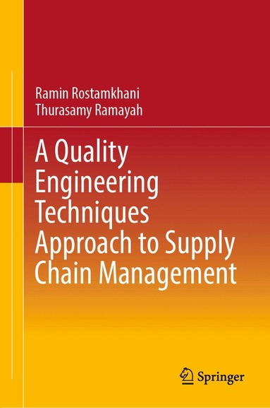 Ramin Rostamkhani, Thurasamy Ramayah - Quality Engineering Techniques Approach to Supply Chain Management, Inbunden