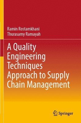Ramin Rostamkhani, Thurasamy Ramayah - Quality Engineering Techniques Approach to Supply Chain Management, Häftad