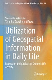 bokomslag Utilization of Geospatial Information in Daily Life