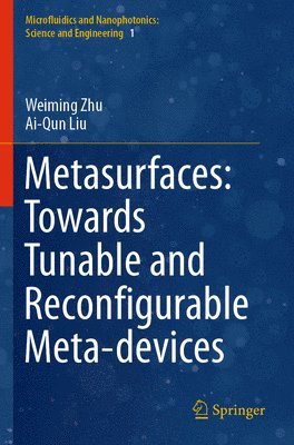 Weiming Zhu, Ai-Qun Liu - Metasurfaces: Towards Tunable and Reconfigurable Meta-devices, Häftad