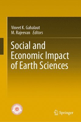 Vineet K. Gahalaut, M. Rajeevan - Social and Economic Impact of Earth Sciences, Inbunden
