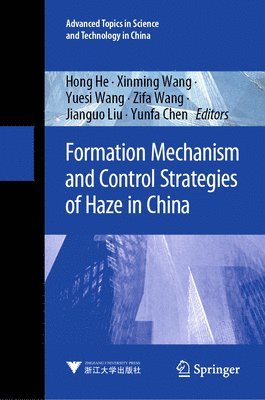 Formation Mechanism and Control Strategies of Haze in China 1