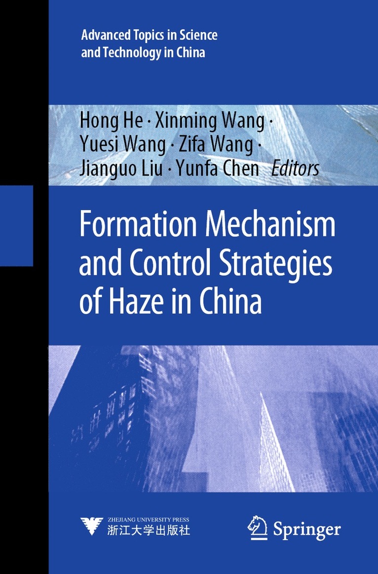 Hong He, Xinming Wang, Yuesi Wang, Zifa Wang, Jianguo Liu, Yunfa Chen - Formation Mechanism and Control Strategies of Haze in China, Häftad