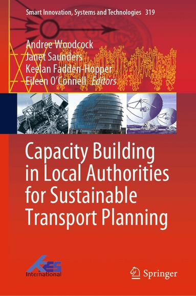 Andree Woodcock, Janet Saunders, Keelan Fadden-Hopper, Eileen O’Connell - Capacity Building in Local Authorities for Sustainable Transport Planning, Inbunden