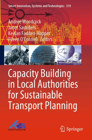 Andree Woodcock, Janet Saunders, Keelan Fadden-Hopper, Eileen O’Connell - Capacity Building in Local Authorities for Sustainable Transport Planning, Häftad