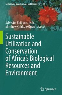 bokomslag Sustainable Utilization and Conservation of Africas Biological Resources and Environment