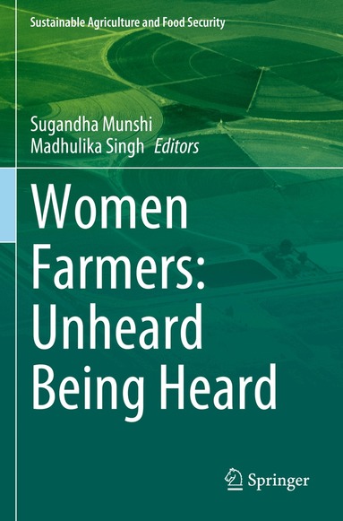 Sugandha Munshi, Madhulika Singh - Women Farmers: Unheard Being Heard, Häftad