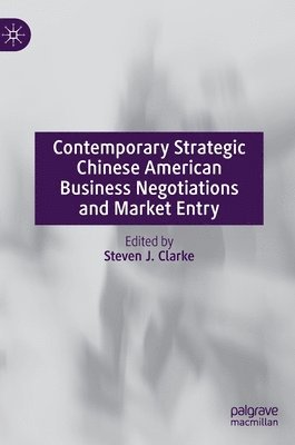 Contemporary Strategic Chinese American Business Negotiations and Market Entry 1