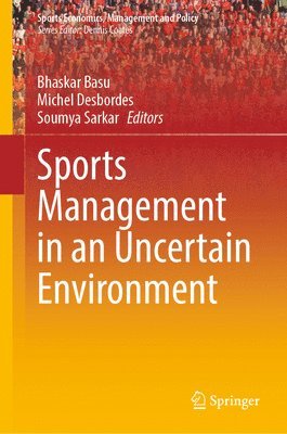Sports Management in an Uncertain Environment 1