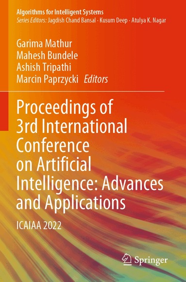 Garima Mathur, Mahesh Bundele, Ashish Tripathi, Marcin Paprzycki - Proceedings of 3rd International Conference on Artificial Intelligence: Advances and Applications, Häftad