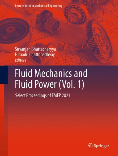 Suvanjan Bhattacharyya, Himadri Chattopadhyay - Fluid Mechanics and Fluid Power (Vol. 1), Inbunden