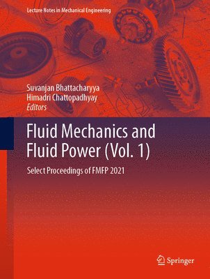 Fluid Mechanics and Fluid Power (Vol. 1) 1