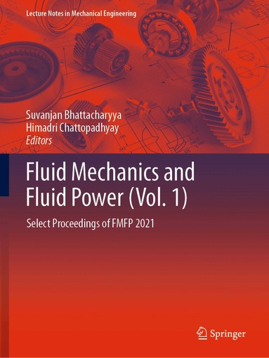 Suvanjan Bhattacharyya, Himadri Chattopadhyay - Fluid Mechanics and Fluid Power (Vol. 1), Häftad