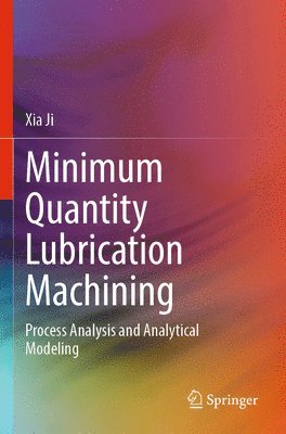 Xia Ji - Minimum Quantity Lubrication Machining, Häftad
