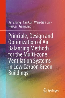 Principle, Design and Optimization of Air Balancing Methods for the Multi-zone Ventilation Systems in Low Carbon Green Buildings 1