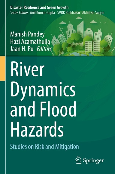 Manish Pandey, Hazi Azamathulla, Jaan H. Pu - River Dynamics and Flood Hazards, Häftad