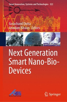 Gorachand Dutta, Arindam Biswas - Next Generation Smart Nano-Bio-Devices, Inbunden