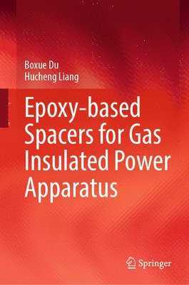 bokomslag Epoxy-based Spacers for Gas Insulated Power Apparatus