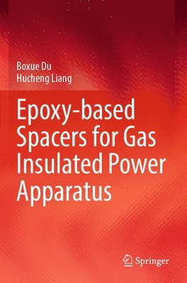 bokomslag Epoxy-based Spacers for Gas Insulated Power Apparatus