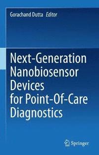 bokomslag Next-Generation Nanobiosensor Devices for Point-Of-Care Diagnostics