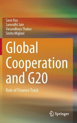 Saon Ray, Samridhi Jain, Vasundhara Thakur, Smita Miglani - Global Cooperation and G20, Inbunden