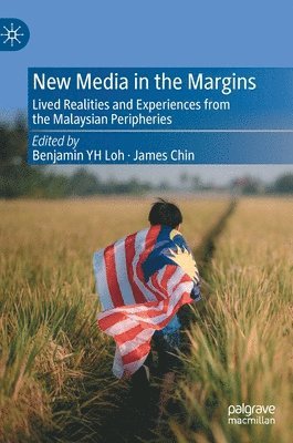Benjamin YH Loh, James Chin, Benjamin Yh Loh - New Media in the Margins, Inbunden